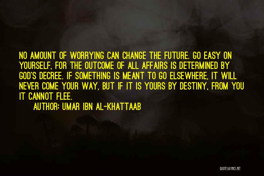 No Easy Way Quotes By Umar Ibn Al-Khattaab