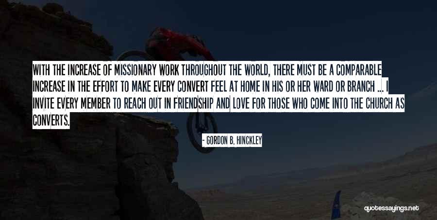 No Effort Friendship Quotes By Gordon B. Hinckley