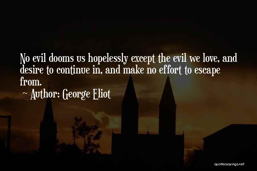 No Effort Love Quotes By George Eliot