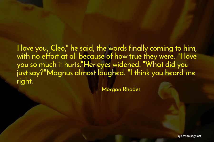 No Effort Love Quotes By Morgan Rhodes