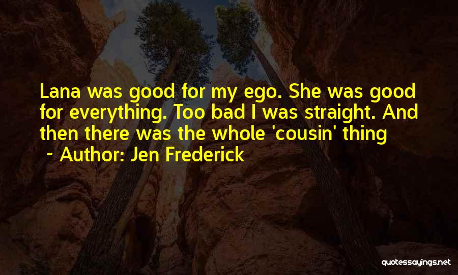 No Ego In Friendship Quotes By Jen Frederick