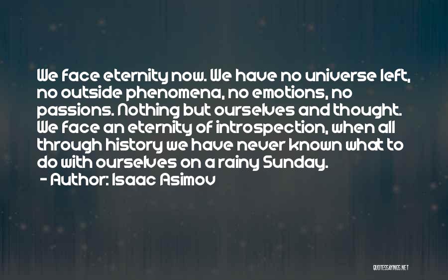 No Emotions Left Quotes By Isaac Asimov