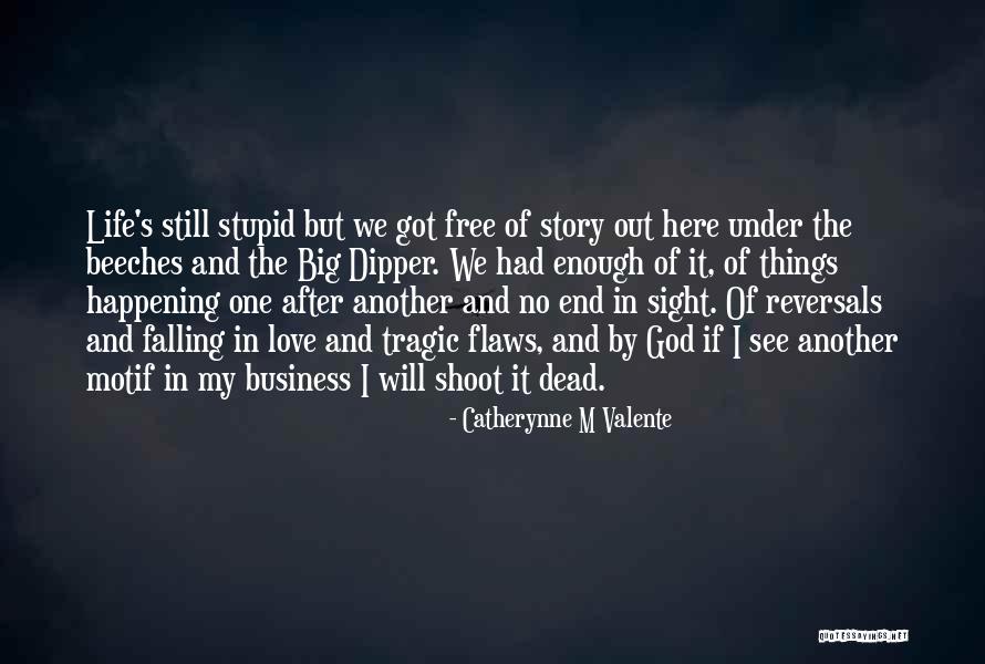 No End In Sight Quotes By Catherynne M Valente No End In Sight Quotes By Catherynne M Valente
