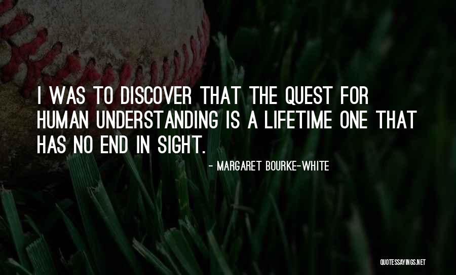 No End In Sight Quotes By Margaret Bourke-White No End In Sight Quotes By Margaret Bourke-White
