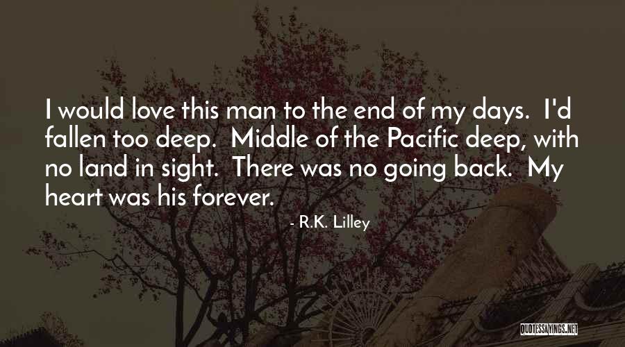 No End In Sight Quotes By R.K. Lilley No End In Sight Quotes By R.K. Lilley