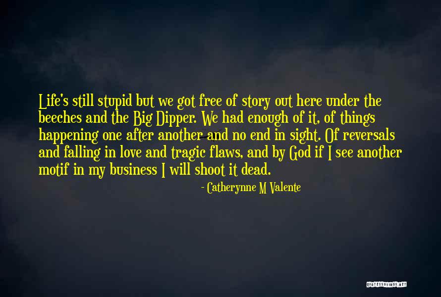 No End Love Quotes By Catherynne M Valente No End Love Quotes By Catherynne M Valente
