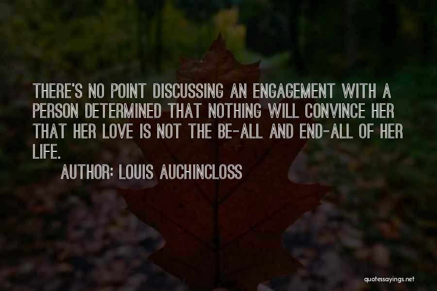 No End Love Quotes By Louis Auchincloss