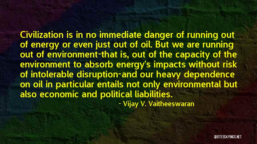 No Energy Quotes By Vijay V. Vaitheeswaran No Energy Quotes By Vijay V. Vaitheeswaran