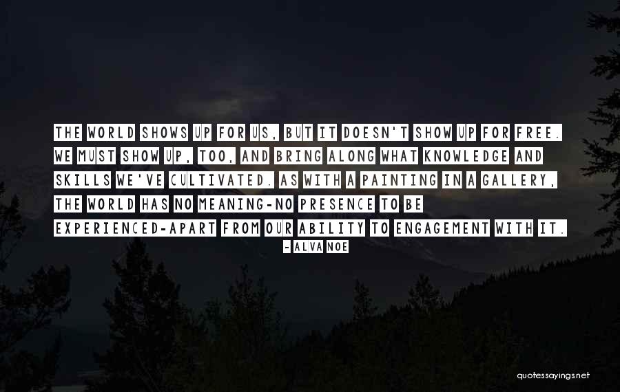 No Engagement Quotes By Alva Noe No Engagement Quotes By Alva Noe