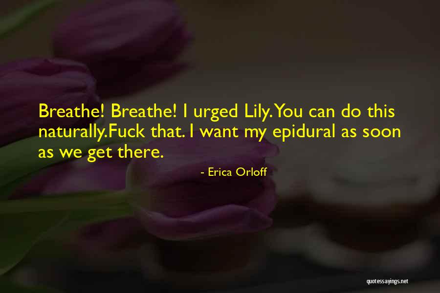 No Epidural Quotes By Erica Orloff No Epidural Quotes By Erica Orloff
