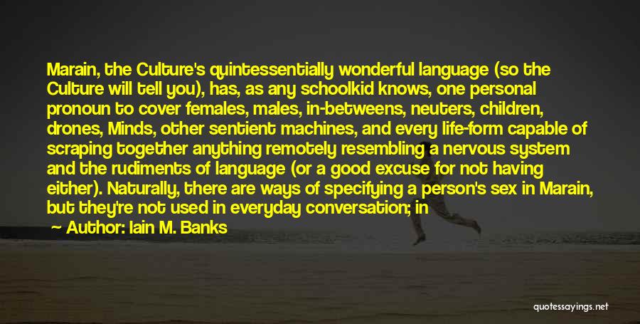 No Excuse Culture Quotes By Iain M. Banks