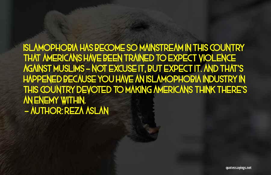 No Excuse For Violence Quotes By Reza Aslan