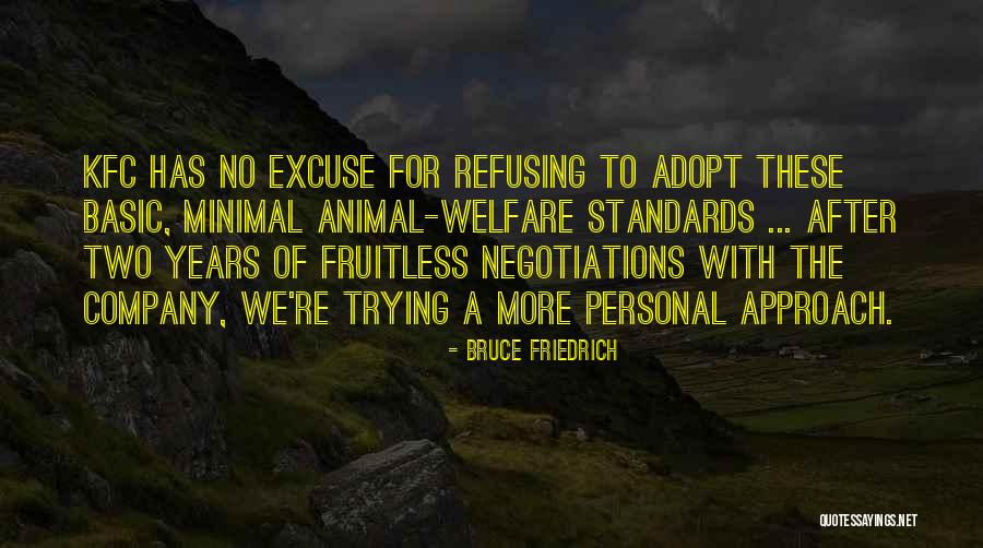 No Excuse Quotes By Bruce Friedrich No Excuse Quotes By Bruce Friedrich