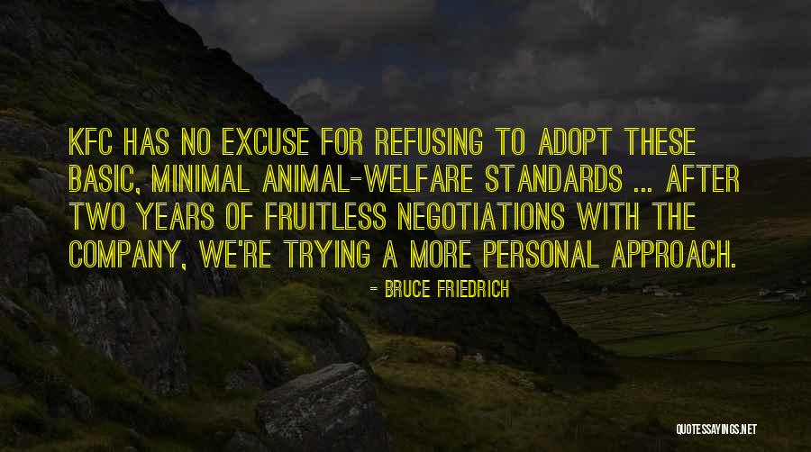 No Excuse Quotes By Bruce Friedrich