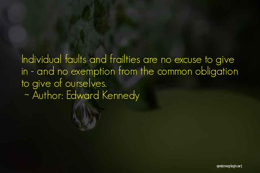 No Excuse Quotes By Edward Kennedy