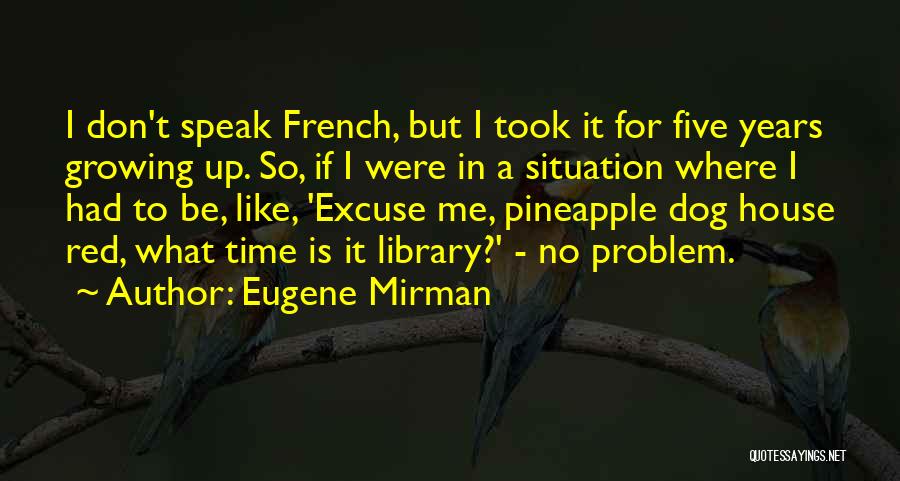No Excuse Quotes By Eugene Mirman