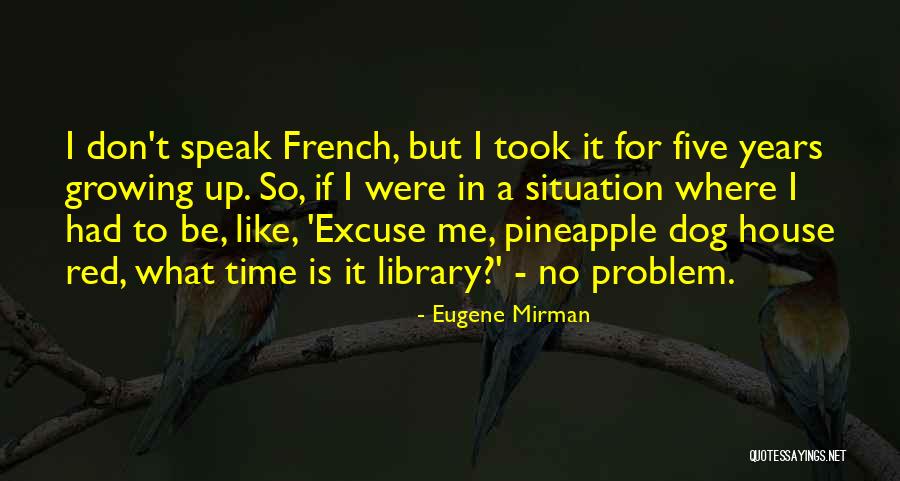 No Excuse Quotes By Eugene Mirman