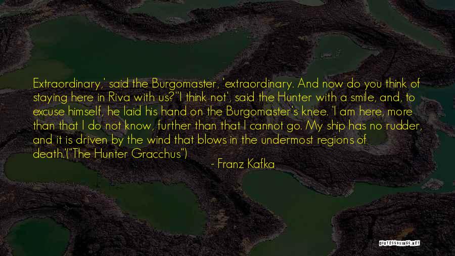 No Excuse Quotes By Franz Kafka