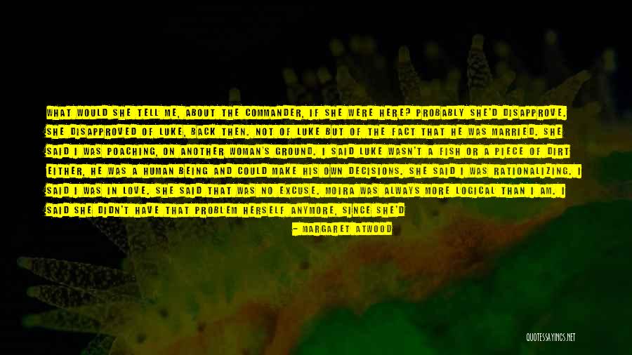 No Excuse Quotes By Margaret Atwood No Excuse Quotes By Margaret Atwood