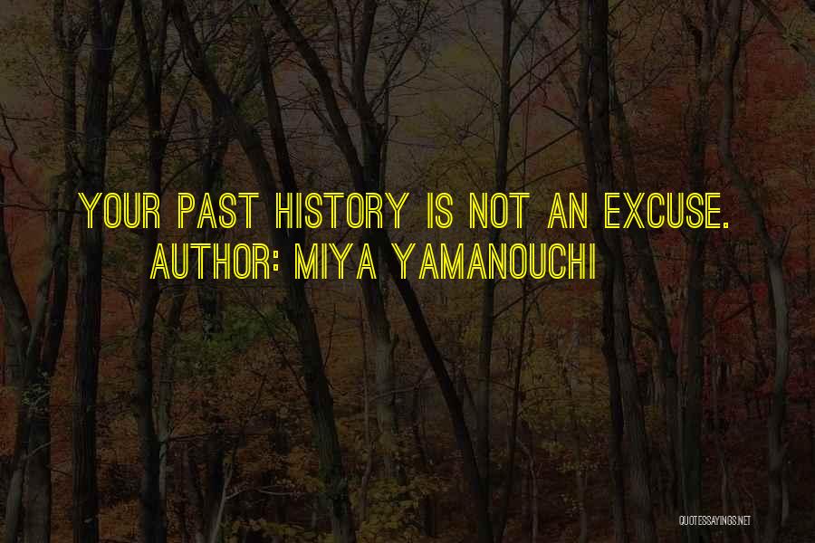No Excuse Quotes By Miya Yamanouchi
