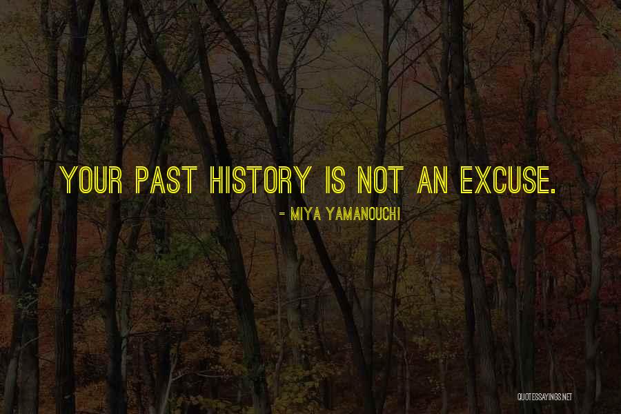 No Excuse Quotes By Miya Yamanouchi No Excuse Quotes By Miya Yamanouchi