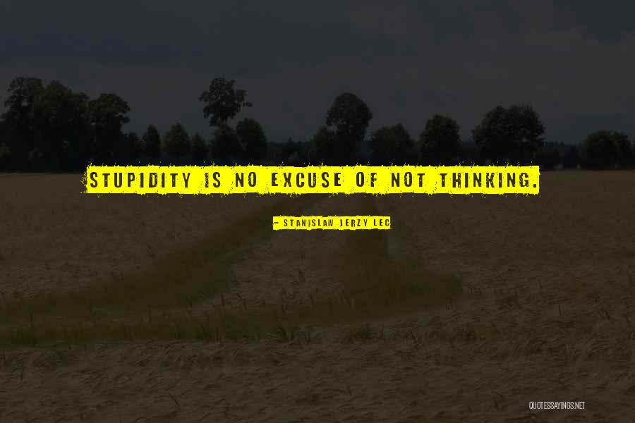 No Excuse Quotes By Stanislaw Jerzy Lec No Excuse Quotes By Stanislaw Jerzy Lec