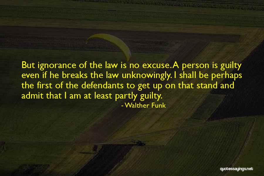 No Excuse Quotes By Walther Funk No Excuse Quotes By Walther Funk
