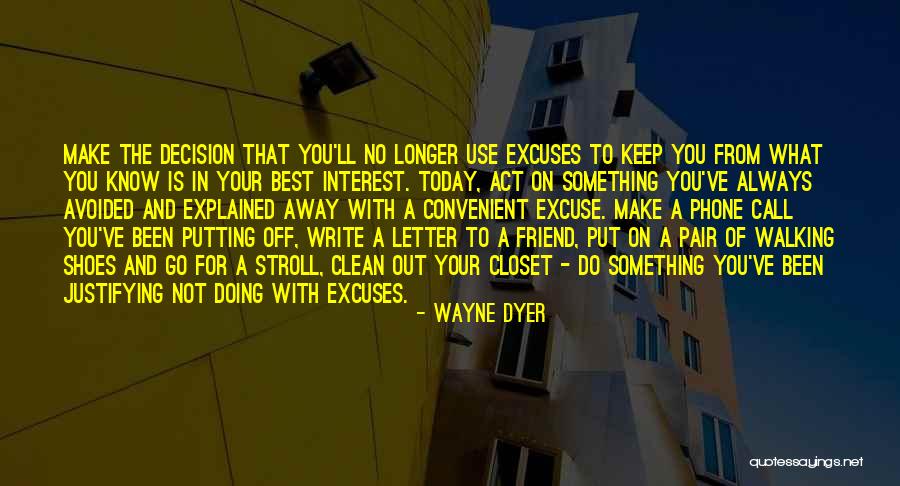 No Excuse Quotes By Wayne Dyer No Excuse Quotes By Wayne Dyer