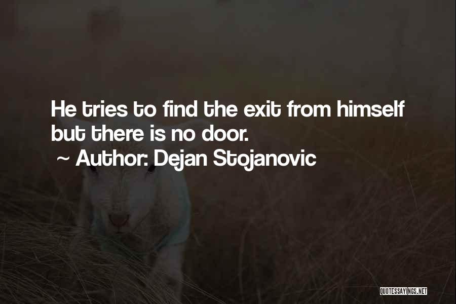 No Exit Quotes By Dejan Stojanovic