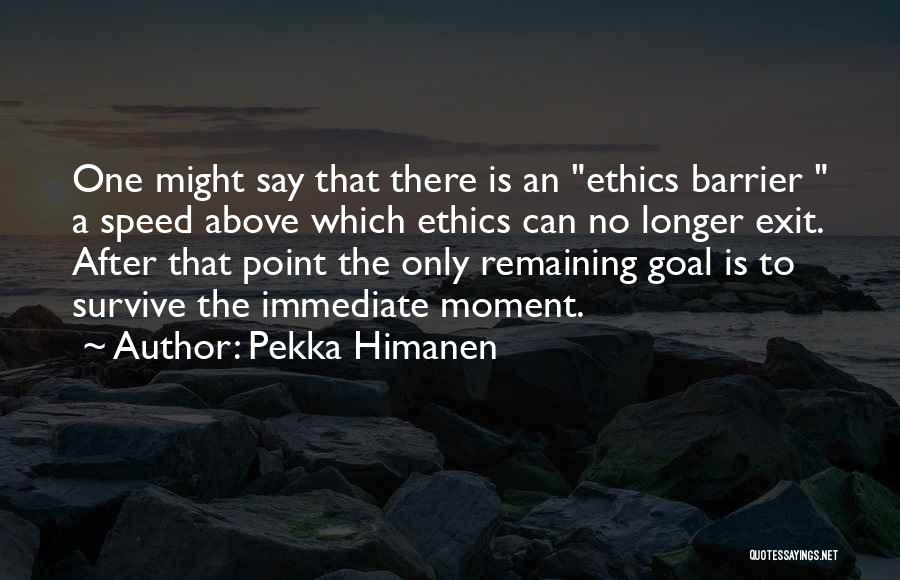 No Exit Quotes By Pekka Himanen