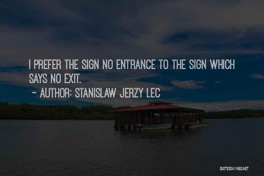 No Exit Quotes By Stanislaw Jerzy Lec