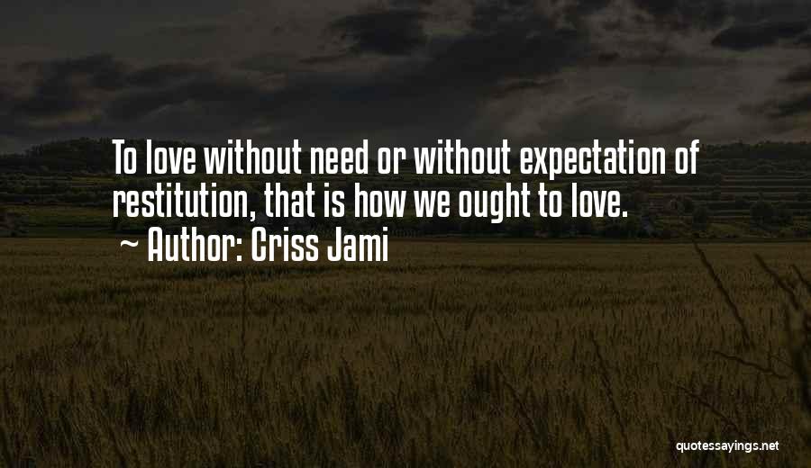 No Expectation In Love Quotes By Criss Jami