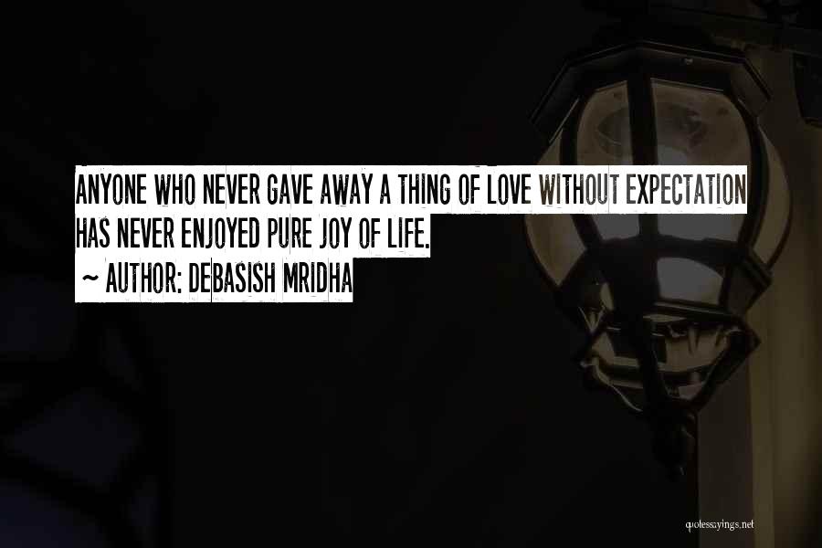 No Expectation In Love Quotes By Debasish Mridha