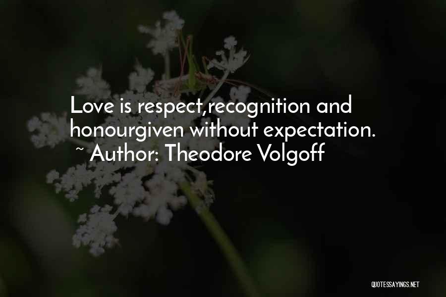 No Expectation In Love Quotes By Theodore Volgoff