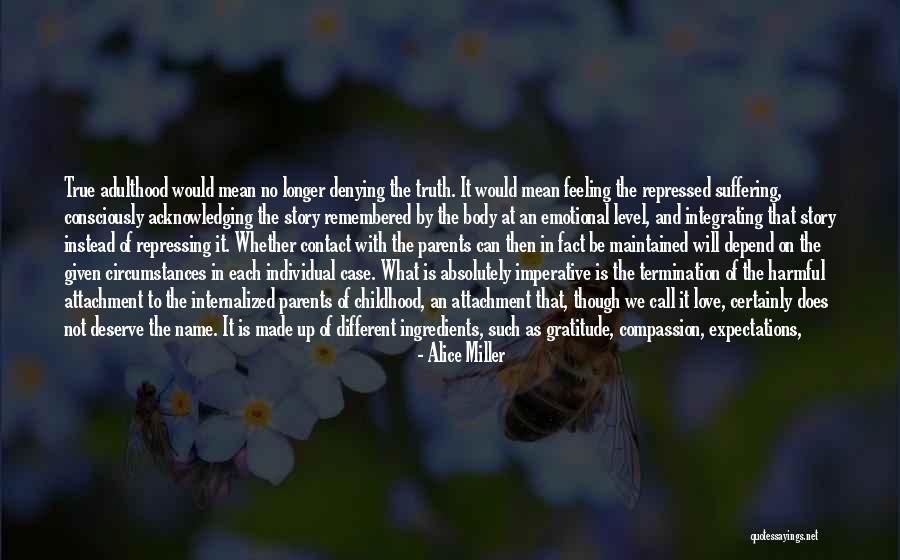 No Expectations Love Quotes By Alice Miller No Expectations Love Quotes By Alice Miller