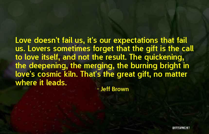 No Expectations Love Quotes By Jeff Brown No Expectations Love Quotes By Jeff Brown