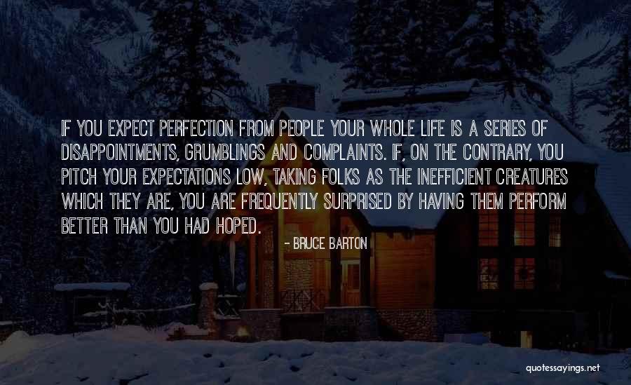 No Expectations No Disappointments Quotes By Bruce Barton No Expectations No Disappointments Quotes By Bruce Barton