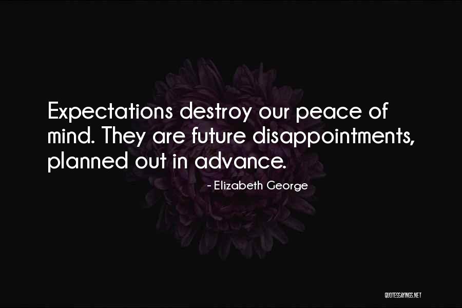 No Expectations No Disappointments Quotes By Elizabeth George No Expectations No Disappointments Quotes By Elizabeth George
