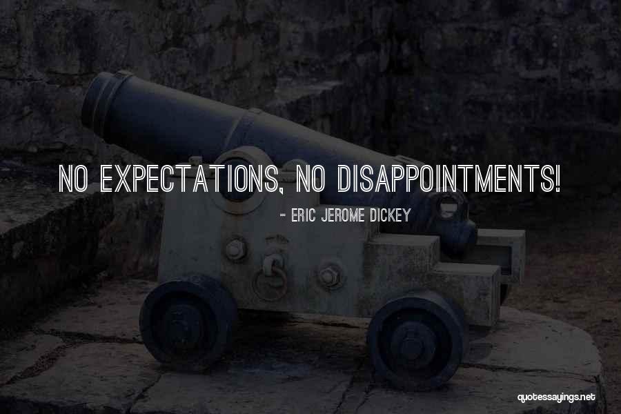 No Expectations No Disappointments Quotes By Eric Jerome Dickey No Expectations No Disappointments Quotes By Eric Jerome Dickey