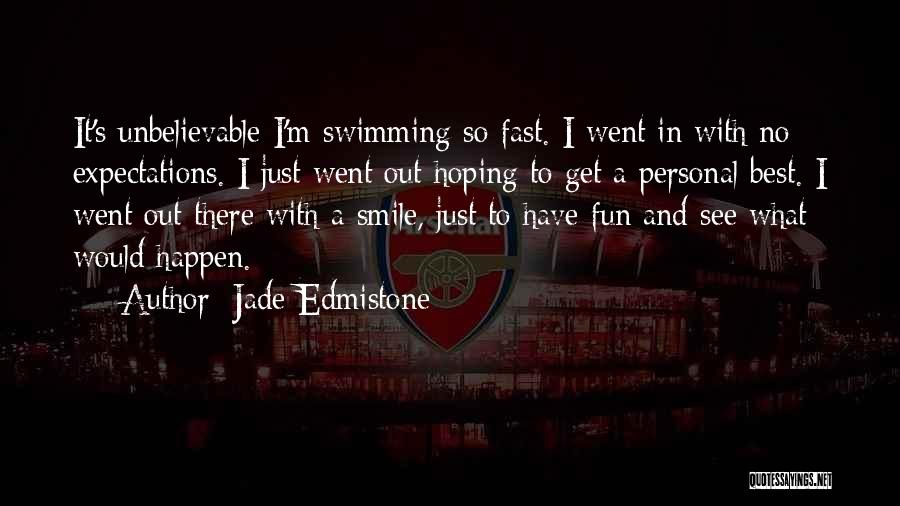 No Expectations Quotes By Jade Edmistone