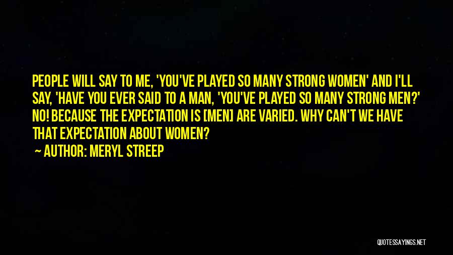 No Expectations Quotes By Meryl Streep