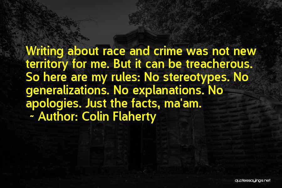 No Explanations Quotes By Colin Flaherty