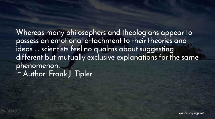 No Explanations Quotes By Frank J. Tipler