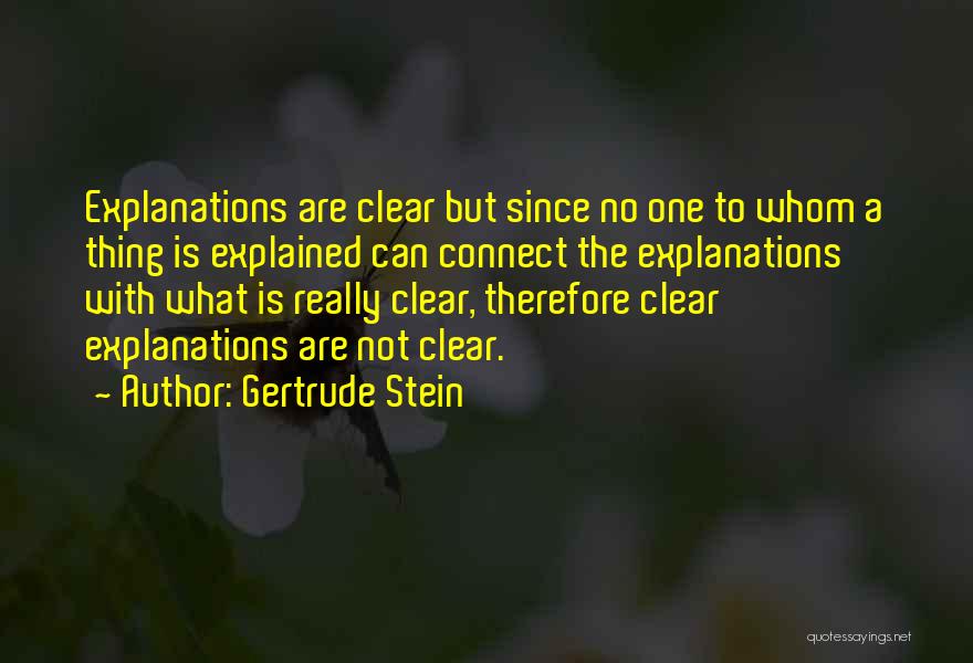 No Explanations Quotes By Gertrude Stein