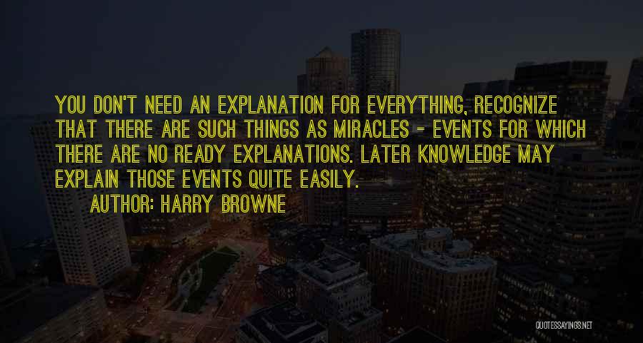 No Explanations Quotes By Harry Browne