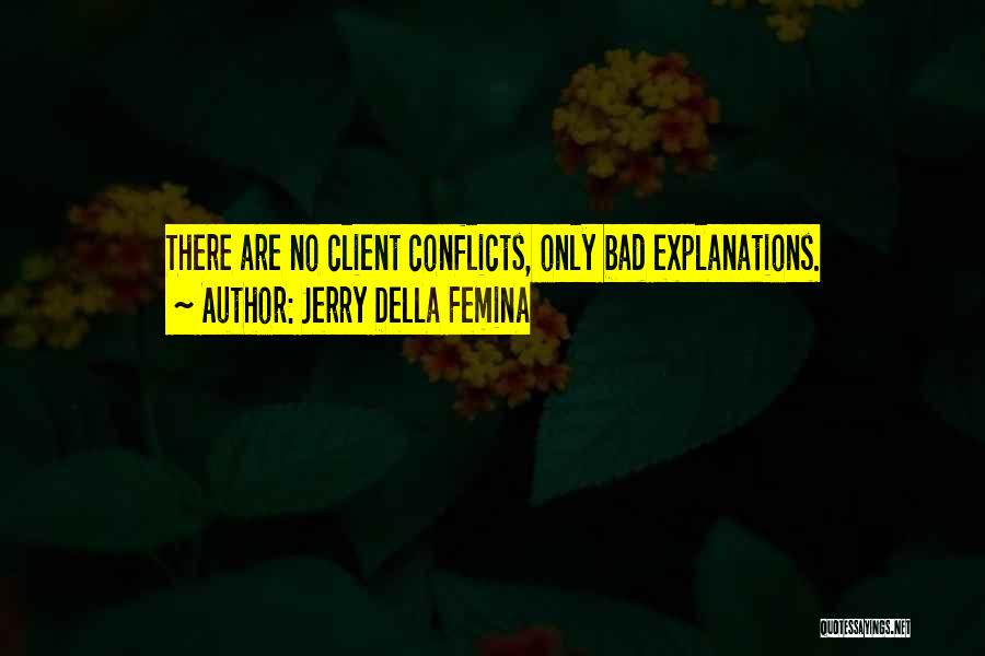 No Explanations Quotes By Jerry Della Femina