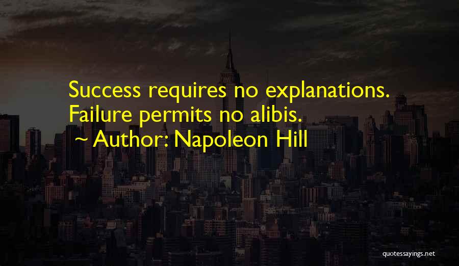 No Explanations Quotes By Napoleon Hill