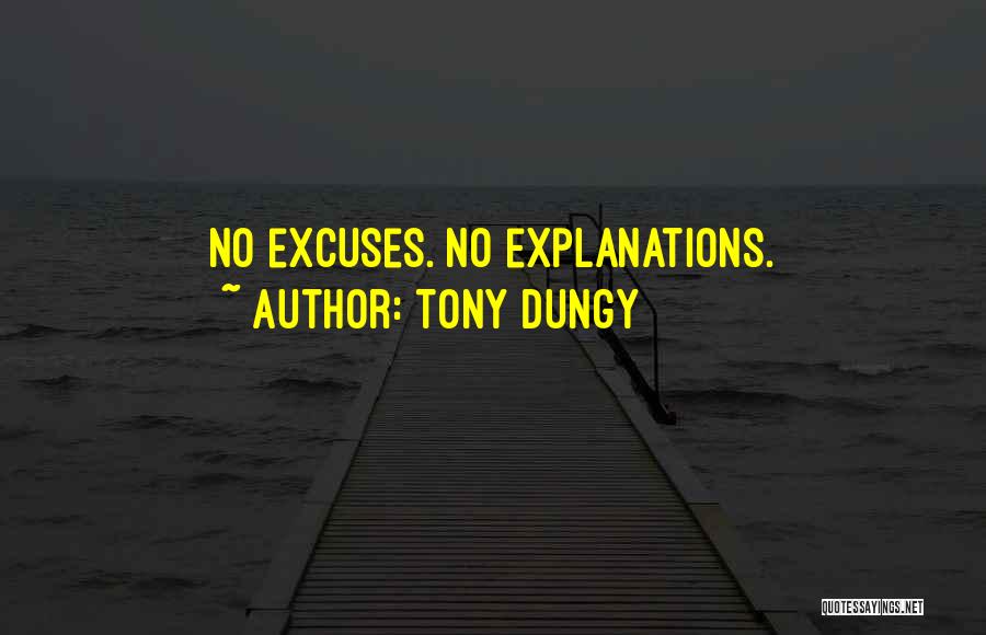 No Explanations Quotes By Tony Dungy