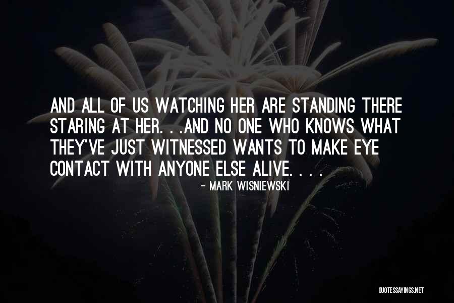 No Eye Contact Quotes By Mark Wisniewski No Eye Contact Quotes By Mark Wisniewski