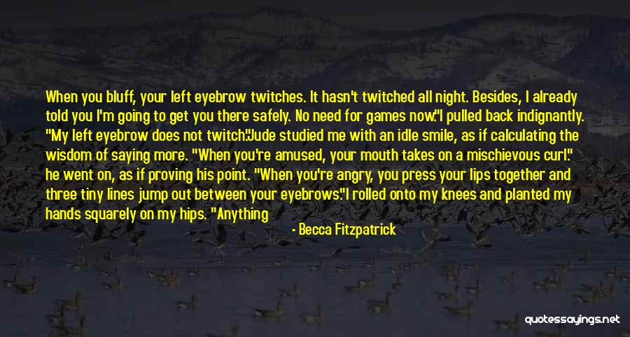 No Eyebrows Quotes By Becca Fitzpatrick